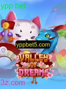 Explorando ValleyofDreams: Um Mergulho no Universo de ypp bet